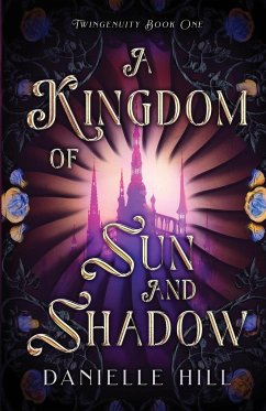 A Kingdom of Sun and Shadow - Hill, Danielle M