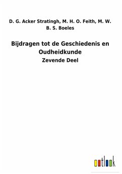 Bijdragen tot de Geschiedenis en Oudheidkunde - Acker Stratingh, D. G. Feith