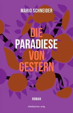 Die Paradiese von gestern (eBook, ePUB) - Schneider, Mario