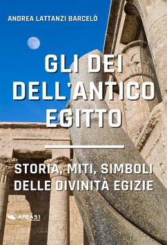 Gli dei dell'Antico Egitto (eBook, ePUB) - Lattanzi Barcelò, Andrea