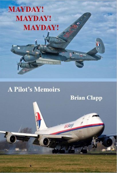 MAYDAY! MAYDAY! MAYDAY! A Pilot's Memoirs (eBook, ePUB) MAYDAY! MAYDAY! MAYDAY! A Pilot's Memoirs (eBook, ePUB)
