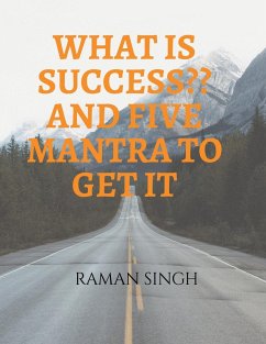 What Is Success and Five Mantra to Get It - Singh, Raman