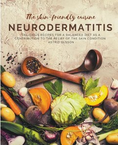 The skin-friendly cuisine - Neurodermatitis - Olsson, Astrid