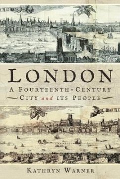 London, A Fourteenth-Century City and its People - Warner, Kathryn