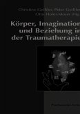 Körper, Imagination und Beziehung in der Traumatherapie (eBook, PDF)