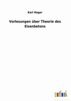 Vorlesungen über Theorie des Eisenbetons