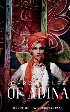 The Chronicles Of Adina - Doshi (Krizal), Kruti Mehta