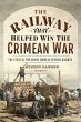 The Railway that Helped win the Crimean... - Bild 1