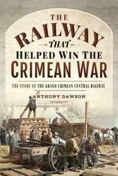 The Railway that Helped win the Crimean War - Dawson, Anthony