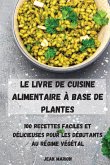 LE LIVRE DE CUISINE ALIMENTAIRE À BASE DE PLANTES