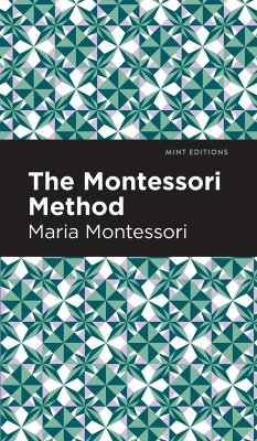 The Montessori Method - Montessori, Maria