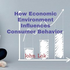 How Economic Environment Influences Consumer Behavior - Lok, John