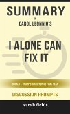 Summary of I Alone Can Fix It: Donald J. Trump's Catastrophic Final Year by Carol Leonnig : Discussion Prompts (eBook, ePUB)