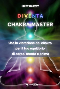 Diventa Chakra Master (eBook, ePUB) - Harvey, Matt