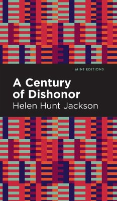 A Century of Dishonor - Jackson, Helen Hunt