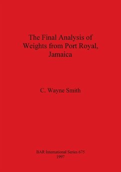 The Final Analysis of Weights from Port Royal, Jamaica - Smith, C. Wayne