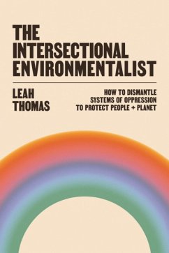 The Intersectional Environmentalist - Thomas, Leah