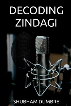 Decoding Zindagi - Dumbre, Shubham