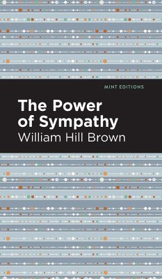 The Power of Sympathy - Brown, William Hill