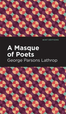 A Masque of Poets - Lathrop, George Parsons