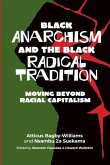 Black Anarchism and the Black Radical Tradition: Moving Beyond Racial Capitalism
