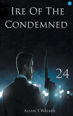 Ire Of The Condemned - Walker, Allan T