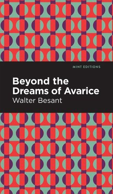 Beyond the Dreams of Avarice - Besant, Walter
