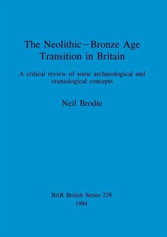 The Neolithic-Bronze Age Transition in Britain - Brodie, Neil