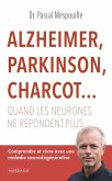 Alzheimer, Parkinson, Charcot... Quand les neurones ne répondent plus (eBook, ePUB)