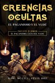 Creencias Ocultas - El Paganismo y el Vudú (eBook, ePUB)