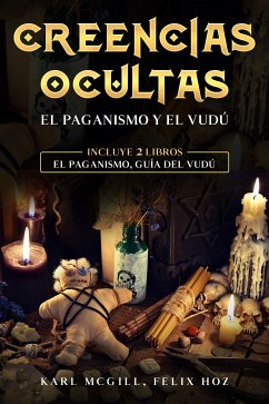 Creencias Ocultas - El Paganismo y el Vudú (eBook, ePUB) - McGill, Karl