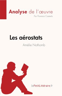 Les aérostats d'Amélie Nothomb (Analyse de l'œuvre) (eBook, ePUB) - Casteels, Florence