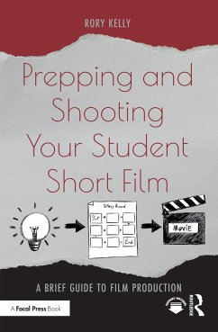 Prepping and Shooting Your Student Short Film - Kelly, Rory