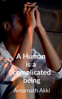 A Human is a complicated Being - Akki, Amarnath