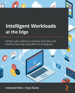 Intelligent Workloads at the Edge - Mitra, Indraneel; Burke, Ryan