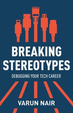 Breaking Stereotypes: Debugging Your Tech Career - Nair, Varun