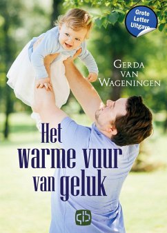 Het warme vuur van geluk - Wageningen, Gerda van