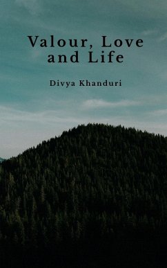 Valour, Love and Life - Khanduri, Divya