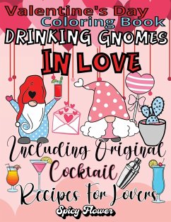 Valentine's Day Coloring Book Including Original Cocktail Recipes For Lovers - Flower, Spicy