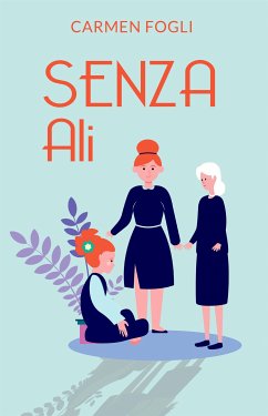 Senza Ali (eBook, ePUB) - Fogli, Carmen