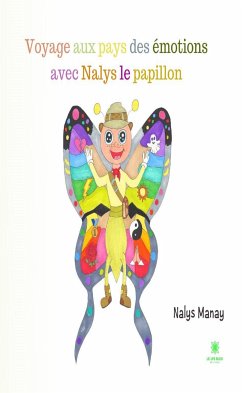 Voyage aux pays des émotions avec Nalys le papillon (eBook, ePUB) - Manay, Nalys