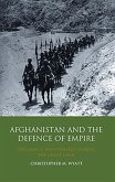 Afghanistan and the Defence of Empire (eBook, ePUB)