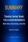Summary of Timothy Ferriss' book: The 4-Hour Workweek: More time, more money, more life (eBook, ePUB)