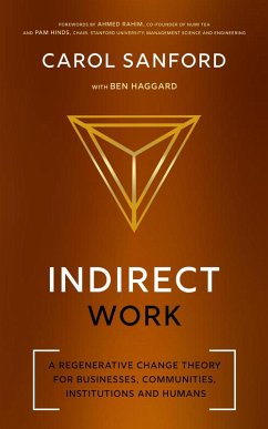 Cover Indirect Work: A Regenerative Change Theory for Businesses, Communities, Institutions and Humans (eBook, ePUB)