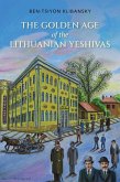 The Golden Age of the Lithuanian Yeshivas (eBook, ePUB)