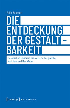 Die Entdeckung der Gestaltbarkeit (eBook, PDF) - Baumert, Felix