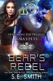 Behr's Rebel featuring the prequel Raia's Pets (Marastin Dow, #2) (eBook, ePUB)