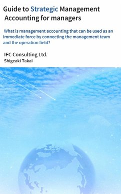 Guide to Strategic Management Accounting for Managerrs (eBook, ePUB) - Takai, Shigeaki