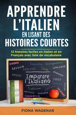 Cover Apprendre L'italien en Lisant des Histoires Courtes : 12 Histoires Faciles en Italien et en Français avec Liste de Vocabulaire (eBook, ePUB)