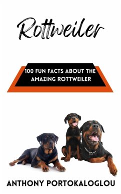 Cover Rottweiler: 100 Fun Facts About the Amazing Rottweiler (eBook, ePUB)